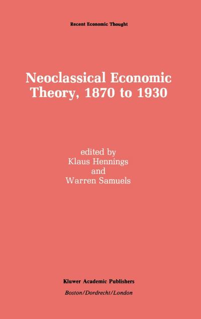 Neoclassical Economic Theory, 1870 to 1930