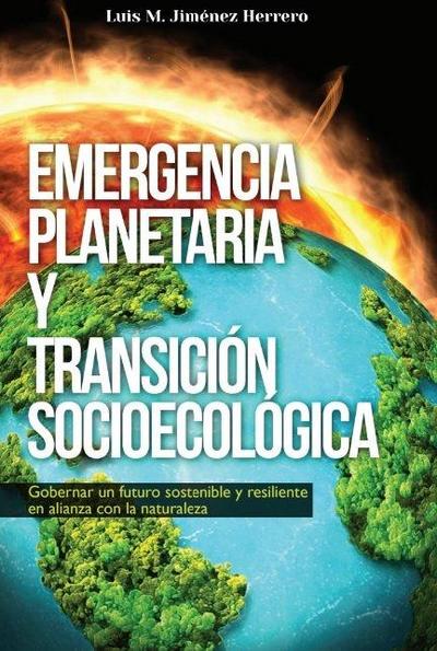 Emergencia planetaria y transición socioecológica: Gobernar un futuro sostenible y resiliente en alianza con la naturaleza