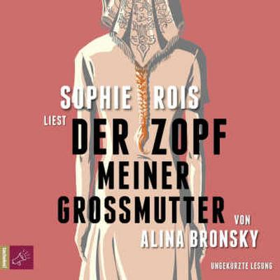 Der Zopf meiner Großmutter, 4 Audio-CD