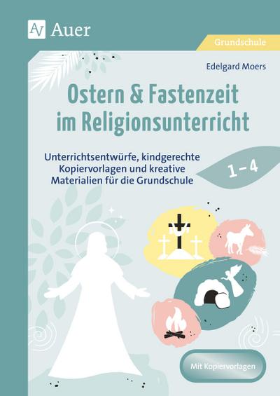 Ostern & Fastenzeit im Religionsunterricht 1-4