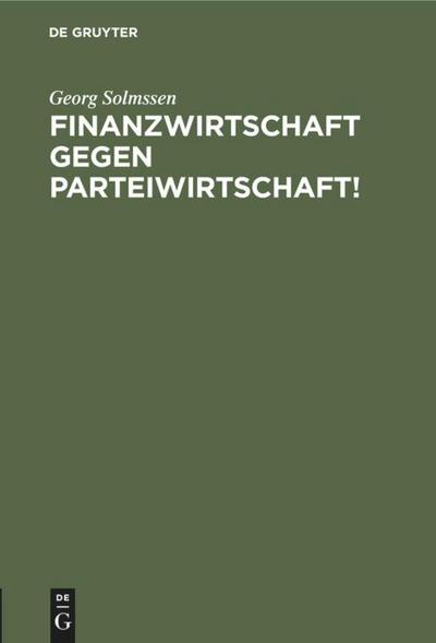 Finanzwirtschaft gegen Parteiwirtschaft!