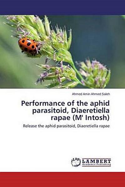 Performance of the aphid parasitoid, Diaeretiella rapae (M’ Intosh)