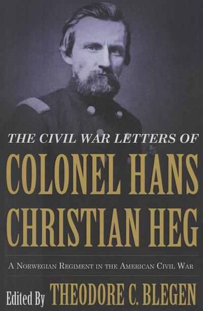 The Civil War Letters of Colonel Hans Christian Heg (eBook, EPUB) - Theodore C. Blegen