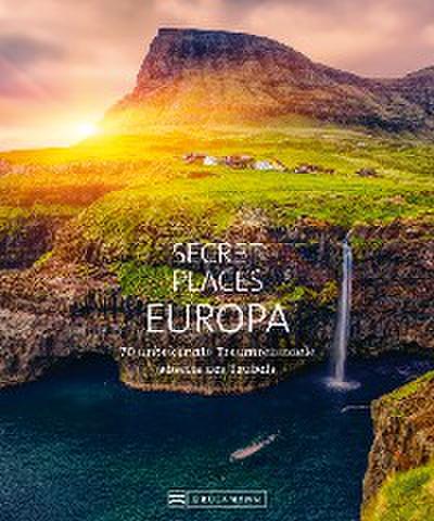Bildband: Secret Places Europa. Verborgene Orte und wilde Natur.