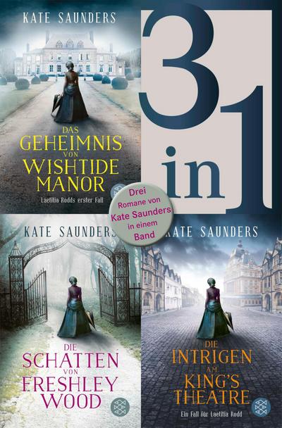 Das Geheimnis von Wishtide Manor / Die Schatten von Freshley Wood / Die Intrigen am King’s Theatre - Drei Romane in einem Band