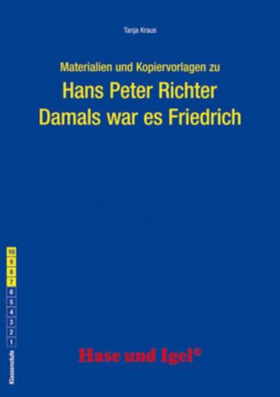 Materialien und Kopiervorlagen zu Hans Peter Richter ’Damals war es Friedrich’