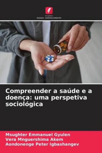 Compreender a saúde e a doença: uma perspetiva sociológica