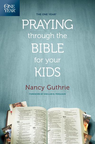 One Year Praying Through the Bible for Your Kids