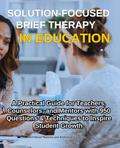 Solution-Focused Brief Therapy in Education