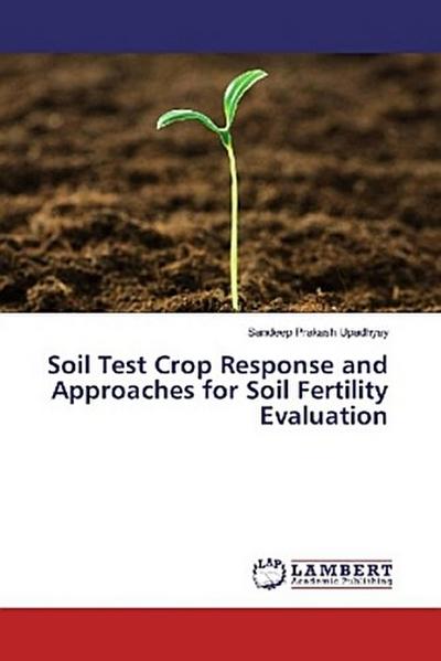 Soil Test Crop Response and Approaches for Soil Fertility Evaluation