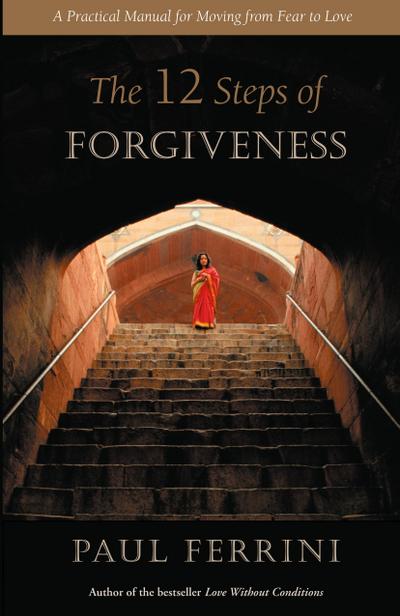 The 12 Steps of Forgiveness