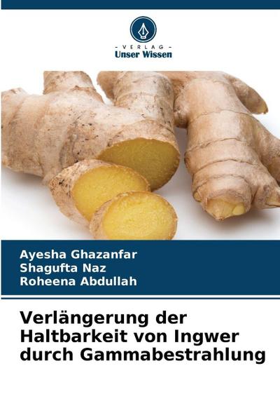 Verlängerung der Haltbarkeit von Ingwer durch Gammabestrahlung