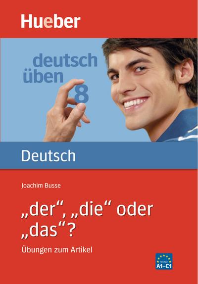 Deutsch üben, neue Rechtschreibung, Neubearbeitung, Bd.8, ’der’, ’die’ oder ’das’?: Bd 8