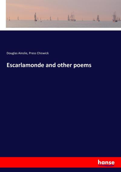 Escarlamonde and other poems