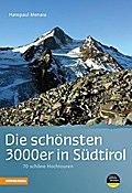 Die schönsten 3000er in Südtirol: 70 schöne Hochtouren: 70 lohnende Hochtouren