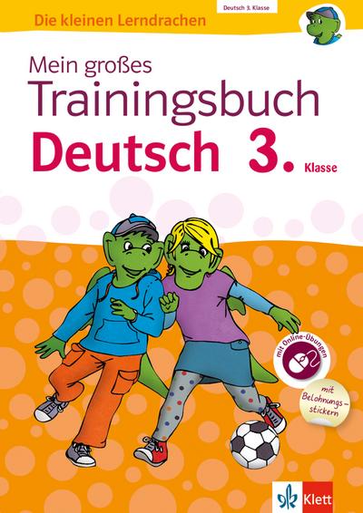 Klett Mein großes Trainingsbuch Deutsch 3. Klasse: Der komplette Lernstoff. Mit Online-Übungen und Belohnungsstickern (Die kleinen Lerndrachen)