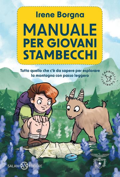 Manuale per giovani stambecchi. Tutto quello che c’è da sapere per affrontare la montagna con passo leggero