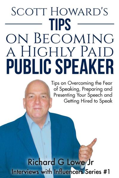 Scott Howard’s Tips on Becoming a Highly Paid Public Speaker