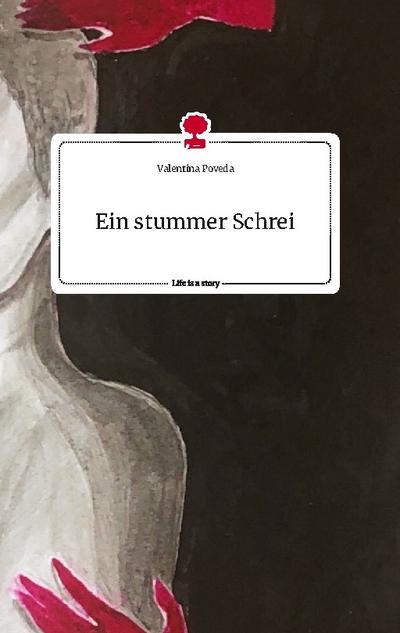 Ein stummer Schrei. Life is a Story - story.one