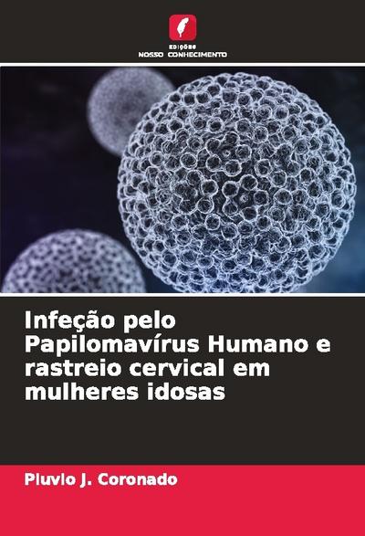 Infeção pelo Papilomavírus Humano e rastreio cervical em mulheres idosas