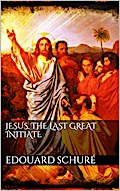 Jesus, the Last Great Initiate