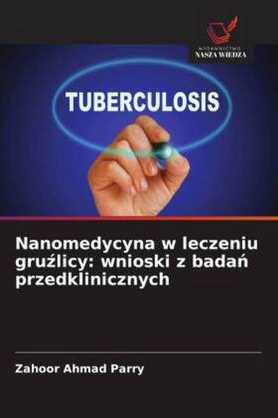 Nanomedycyna w leczeniu gru¿licy: wnioski z bada¿ przedklinicznych
