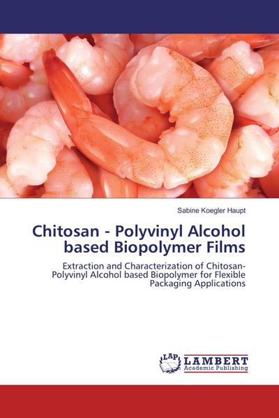 Chitosan - Polyvinyl Alcohol based Biopolymer Films