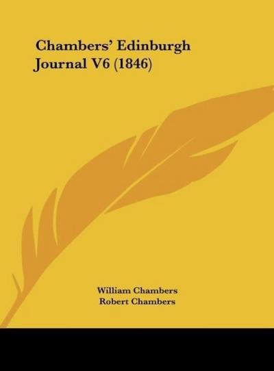 Chambers’ Edinburgh Journal V6 (1846)