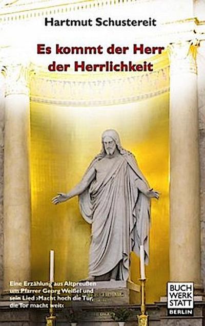 Es kommt der Herr der Herrlichkeit