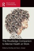 The Routledge Companion to Mental Health at Work