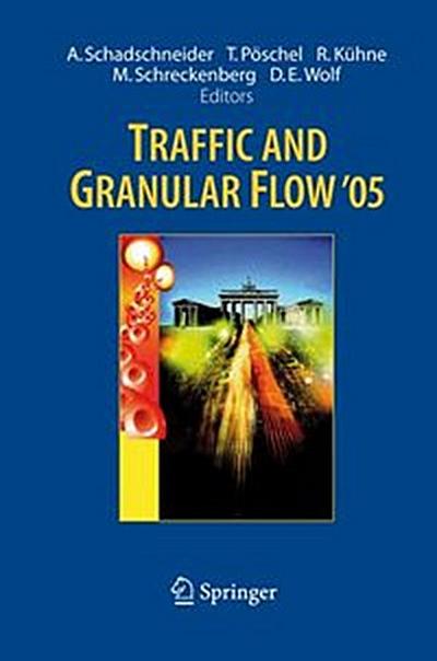 Traffic and Granular Flow ’ 05