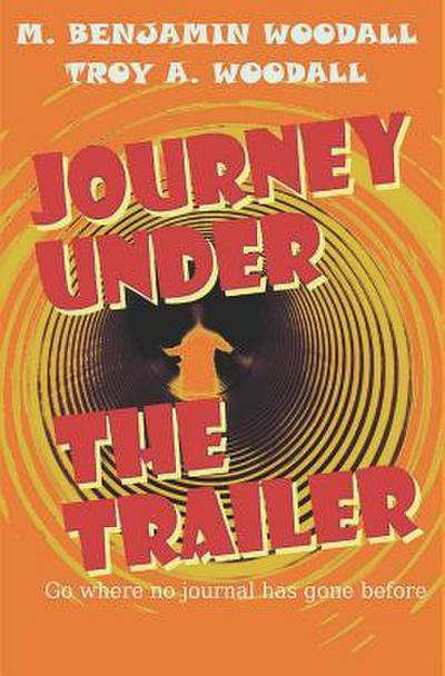 Journey Under the Trailer