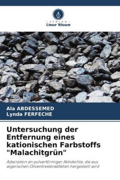 Untersuchung der Entfernung eines kationischen Farbstoffs "Malachitgrün"