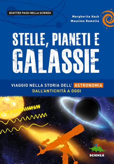 Stelle, pianeti e galassie. Viaggio nella storia dell’astronomia dall’antichità ad oggi