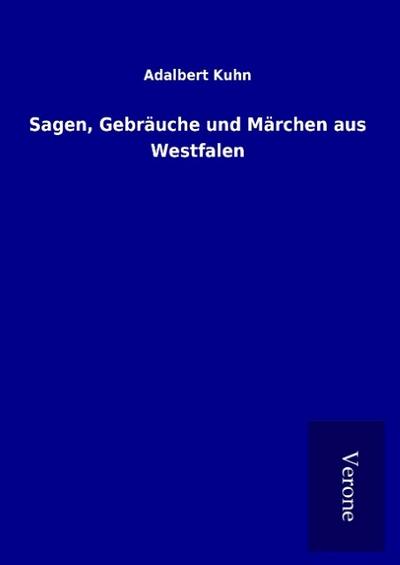 Sagen, Gebräuche und Märchen aus Westfalen