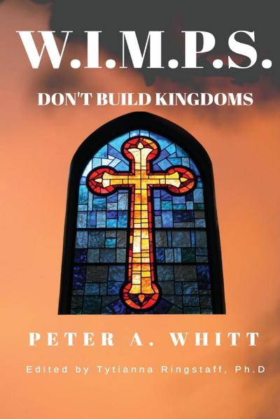 W.I.M.P.S. Don’t Build Kingdoms