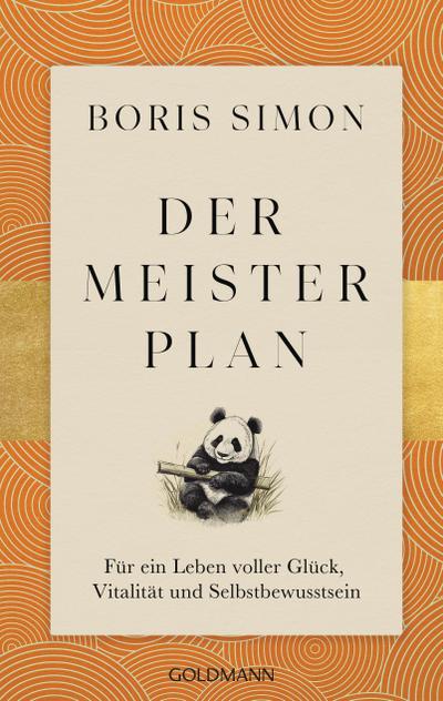 Der Meisterplan für ein Leben voller Glück, Vitalität und Selbstbewusstsein
