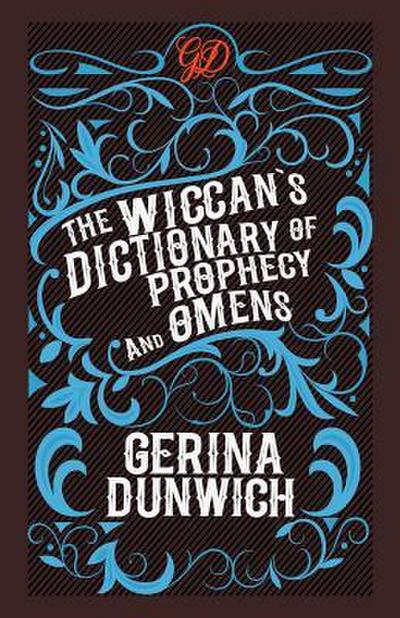 The Wiccan’s Dictionary of Prophecy and Omens