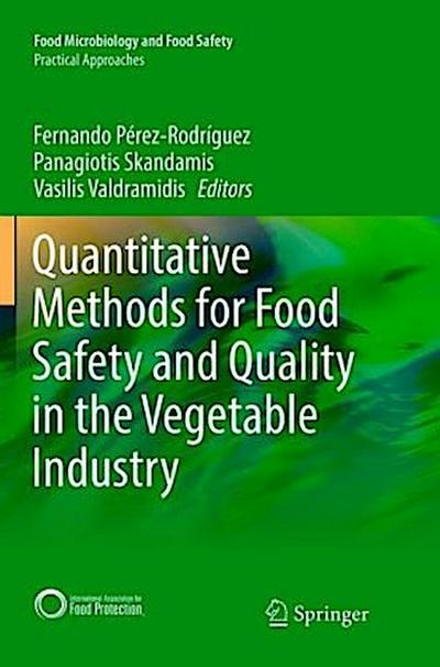 Quantitative Methods for Food Safety and Quality in the Vegetable Industry