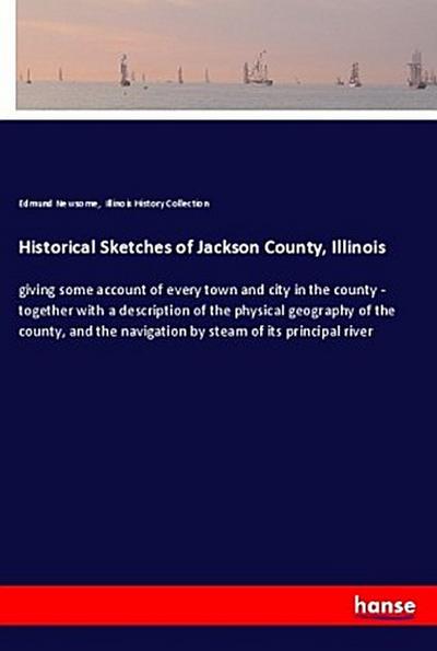Historical Sketches of Jackson County, Illinois