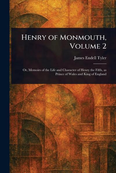 Henry of Monmouth, Volume 2