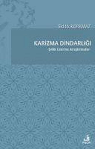 Karizma Dindarligi - Siilik Üzerine Arastirmalar