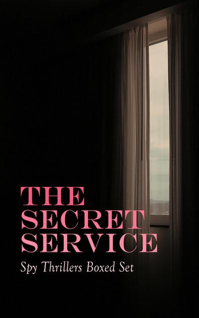 THE SECRET SERVICE - Spy Thrillers Boxed Set