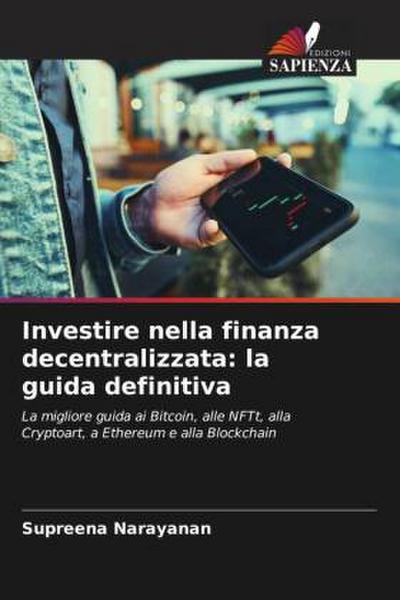 Investire nella finanza decentralizzata: la guida definitiva