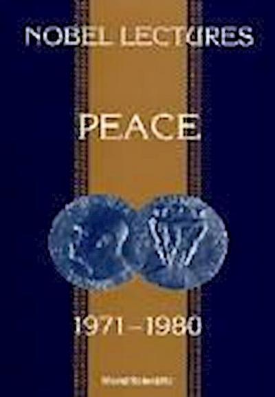 Nobel Lectures in Peace, Vol 4 (1971-1980)