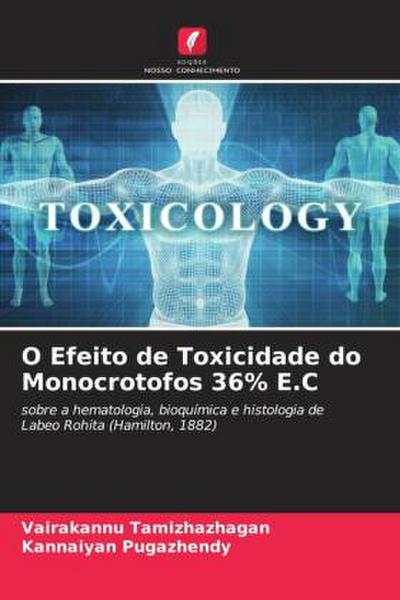 O Efeito de Toxicidade do Monocrotofos 36% E.C