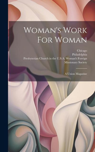Woman’s Work For Woman: A Union Magazine