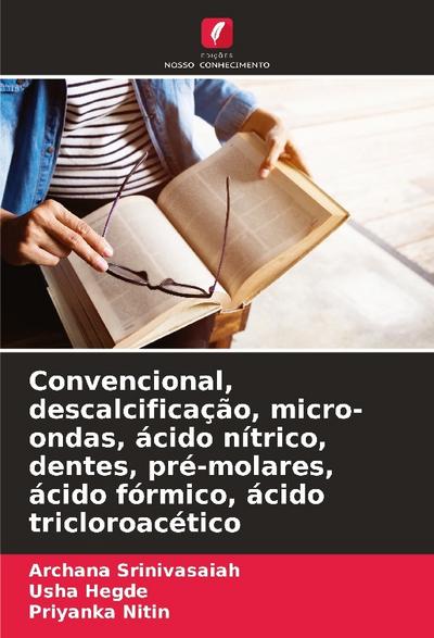 Convencional, descalcificação, micro-ondas, ácido nítrico, dentes, pré-molares, ácido fórmico, ácido tricloroacético