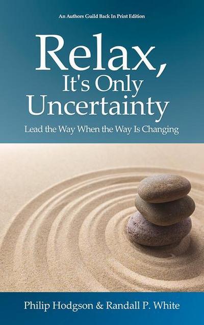 Relax, It’s Only Uncertainty