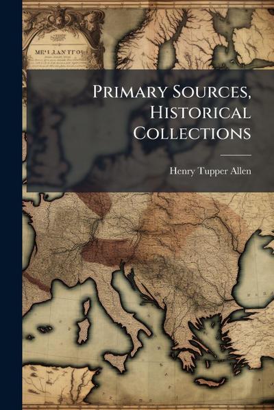 Primary Sources, Historical Collections
